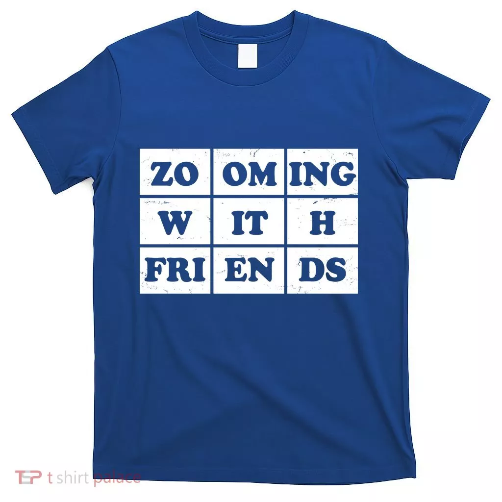 Zooming With Friends T-Shirt